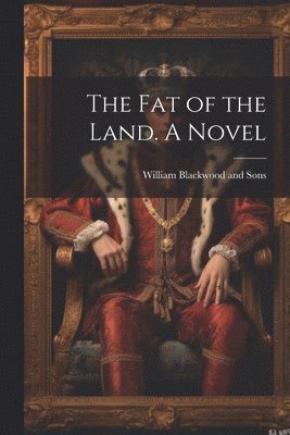 bokomslag Fat of the Land. A Novel