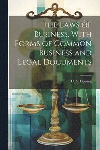 bokomslag Laws of Business, With Forms of Common Business and Legal Documents