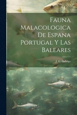 bokomslag Fauna Malacologica de Espana Portugal y Las Baleares