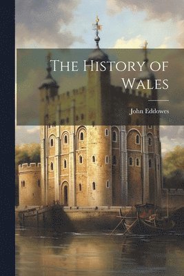 John Eddowes - History of Wales, Häftad