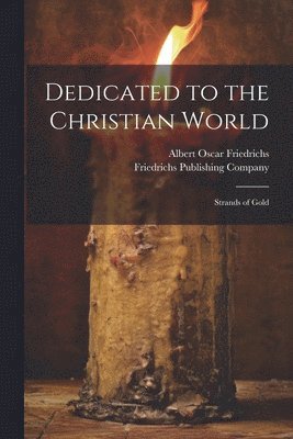 Albert Oscar Friedrichs, Friedrichs Publishing Company - Dedicated to the Christian World, Häftad