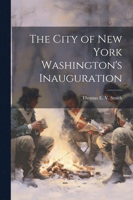 The City of New York Washington's Inauguration 1