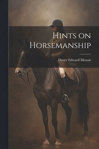 bokomslag Hints on Horsemanship