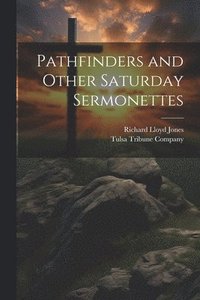 bokomslag Pathfinders and Other Saturday Sermonettes