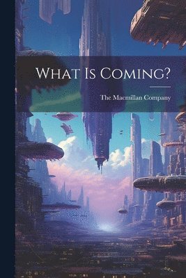 What is Coming? 1