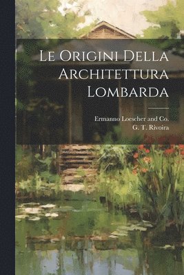 Le Origini Della Architettura Lombarda 1