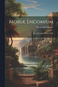 bokomslag Moriæ Encomium