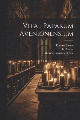 Etienne Baluze, G Mollat, Librairie Letouzey Et Ane - Vitae Paparum Avenionensium, Häftad