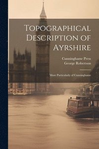 bokomslag Topographical Description of Ayrshire
