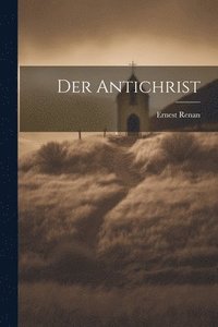 bokomslag Der Antichrist