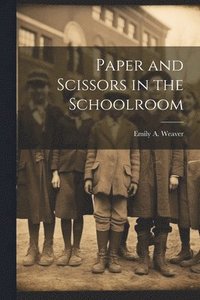 bokomslag Paper and Scissors in the Schoolroom
