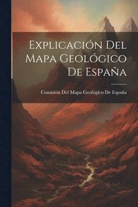 bokomslag Explicacin Del Mapa Geolgico De Espaa