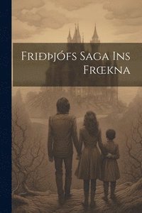 bokomslag Fri¿¿jófs Saga Ins Froekna