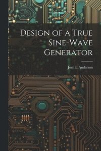 bokomslag Design of a True Sine-Wave Generator