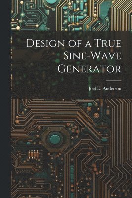 bokomslag Design of a True Sine-Wave Generator