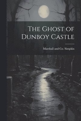 Simpkin Marshall & Co - Ghost of Dunboy Castle, Häftad