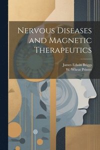 bokomslag Nervous Diseases and Magnetic Therapeutics
