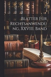bokomslag Bltter fr Rechtsanwendung, XXVIII. Band