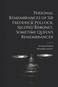 bokomslag Personal Remembrances of Sir Frederick Pollock, Second Baronet, Sometime Queen's Remembrancer