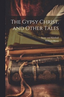 bokomslag Gypsy Christ, and Other Tales