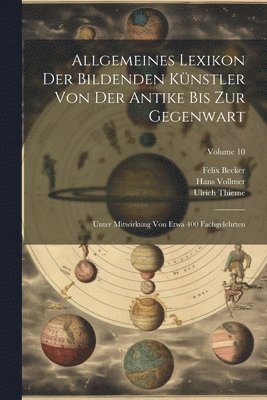 bokomslag Allgemeines Lexikon Der Bildenden Knstler Von Der Antike Bis Zur Gegenwart