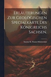 bokomslag Erluterungen zur geologischen Specialkarte des Knigreichs Sachsen.