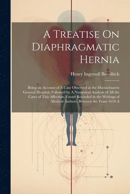 A Treatise On Diaphragmatic Hernia 1