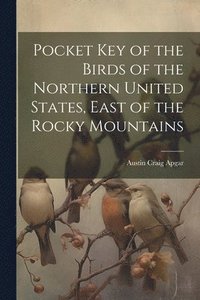 bokomslag Pocket Key of the Birds of the Northern United States, East of the Rocky Mountains
