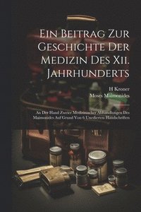 bokomslag Ein Beitrag Zur Geschichte Der Medizin Des Xii. Jahrhunderts