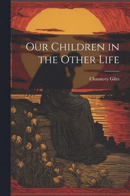 Our Children in the Other Life 1