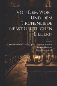 bokomslag Von dem Wort und dem Kirchenliede nebst geistlichen Liedern