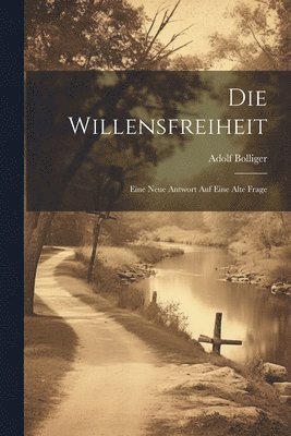 Die Willensfreiheit 1