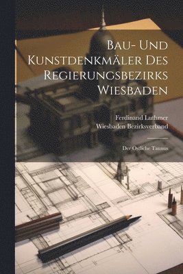 Bau- Und Kunstdenkmler Des Regierungsbezirks Wiesbaden 1