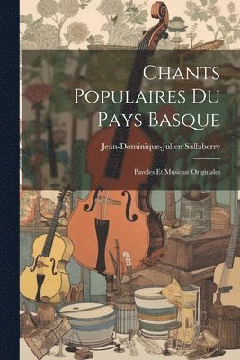 bokomslag Chants Populaires Du Pays Basque