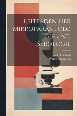 bokomslag Leitfaden Der Mikroparasitologie Und Serologie