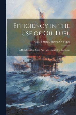 Efficiency in the Use of Oil Fuel 1