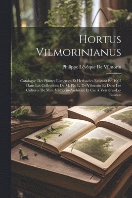 Hortus Vilmorinianus 1