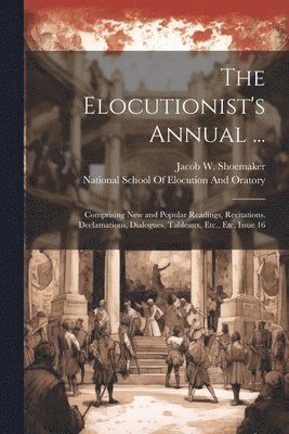 The Elocutionist's Annual ... 1
