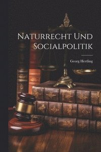 bokomslag Naturrecht Und Socialpolitik