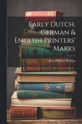 bokomslag Early Dutch, German & English Printers' Marks