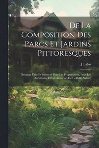 bokomslag De La Composition Des Parcs Et Jardins Pittoresques