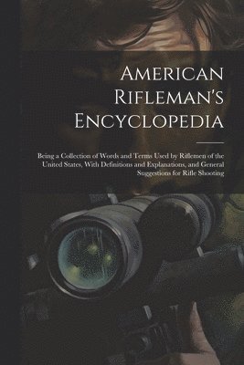 Anonymous - American Rifleman's Encyclopedia, Häftad