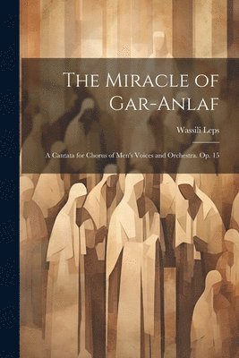 bokomslag The Miracle of Gar-Anlaf