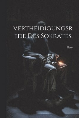 Vertheidigungsrede des Sokrates. 1