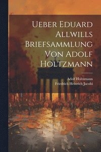 bokomslag Ueber Eduard Allwills Briefsammlung von Adolf Holtzmann