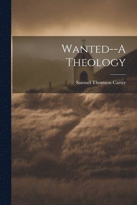 bokomslag Wanted--A Theology