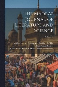 bokomslag The Madras Journal of Literature and Science; Volume 11