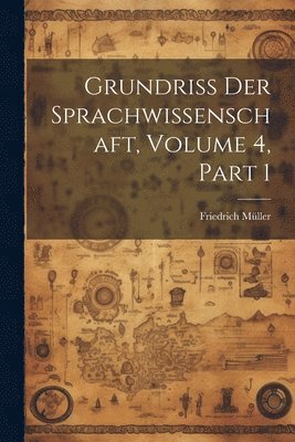 Grundriss Der Sprachwissenschaft, Volume 4, part 1 1