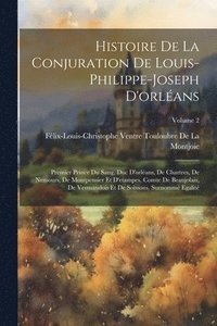 bokomslag Histoire De La Conjuration De Louis-Philippe-Joseph D'orlans