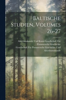 bokomslag Baltische Studien, Volumes 26-27